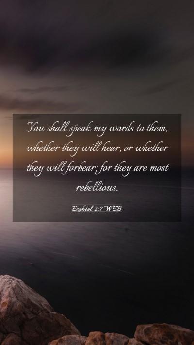 Picture 03 - Ezekiel 2:7 WEB Mobile Phone Wallpaper - You shall speak my words to them, whether they - Mobile Bible Verse Wallpaper