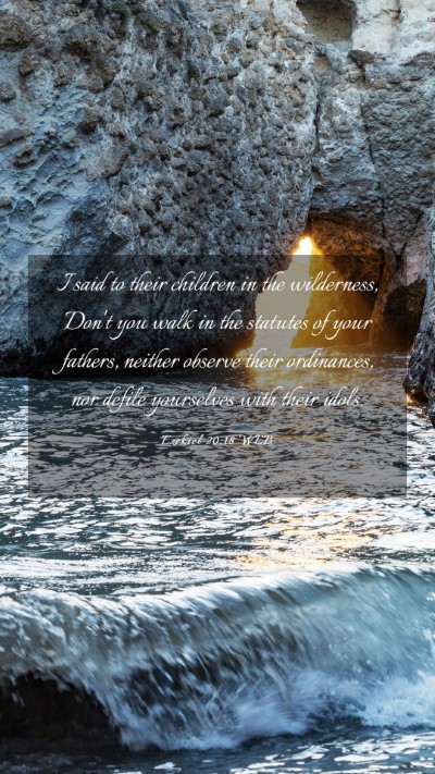 Picture 03 - Ezekiel 20:18 WEB Mobile Phone Wallpaper - I said to their children in the wilderness, Don't - Mobile Bible Verse Wallpaper
