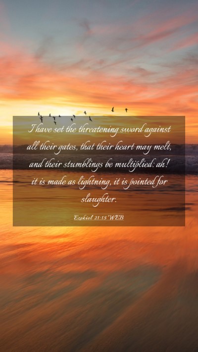 Picture 03 - Ezekiel 21:15 WEB Mobile Phone Wallpaper - I have set the threatening sword against all - Mobile Bible Verse Wallpaper