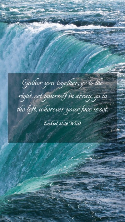 Picture 03 - Ezekiel 21:16 WEB Mobile Phone Wallpaper - Gather you together, go to the right, set - Mobile Bible Verse Wallpaper
