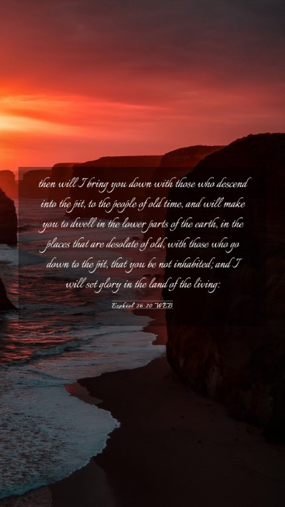 Picture 03 - Ezekiel 26:20 WEB Mobile Phone Wallpaper - then will I bring you down with those who descend - Mobile Bible Verse Wallpaper
