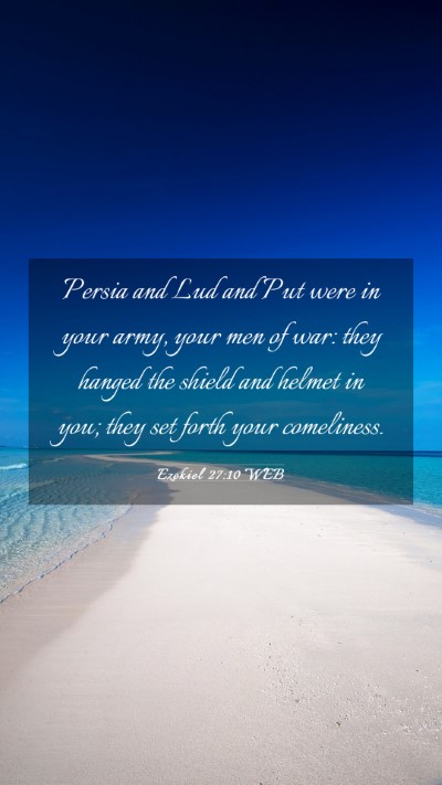 Picture 03 - Ezekiel 27:10 WEB Mobile Phone Wallpaper - Persia and Lud and Put were in your army, your - Mobile Bible Verse Wallpaper