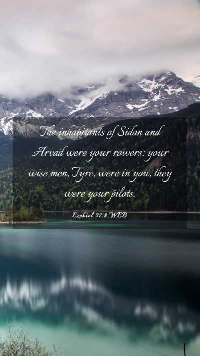 Picture 03 - Ezekiel 27:8 WEB Mobile Phone Wallpaper - The inhabitants of Sidon and Arvad were your - Mobile Bible Verse Wallpaper