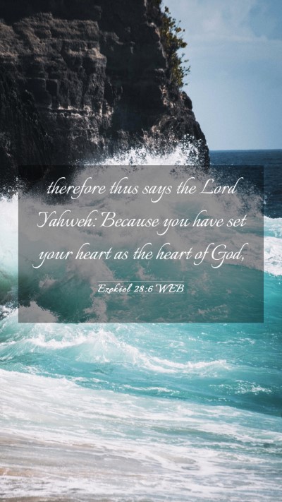 Picture 03 - Ezekiel 28:6 WEB Mobile Phone Wallpaper - therefore thus says the Lord Yahweh: Because you - Mobile Bible Verse Wallpaper