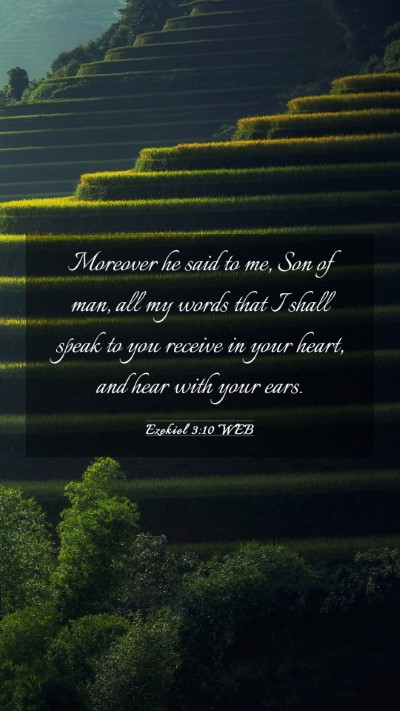 Picture 03 - Ezekiel 3:10 WEB Mobile Phone Wallpaper - Moreover he said to me, Son of man, all my words - Mobile Bible Verse Wallpaper