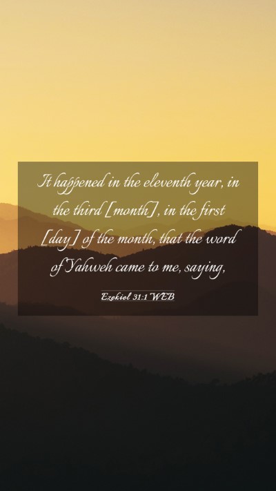 Picture 03 - Ezekiel 31:1 WEB Mobile Phone Wallpaper - It happened in the eleventh year, in the third - Mobile Bible Verse Wallpaper