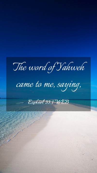 Picture 03 - Ezekiel 33:1 WEB Mobile Phone Wallpaper - The word of Yahweh came to me, - Mobile Bible Verse Wallpaper