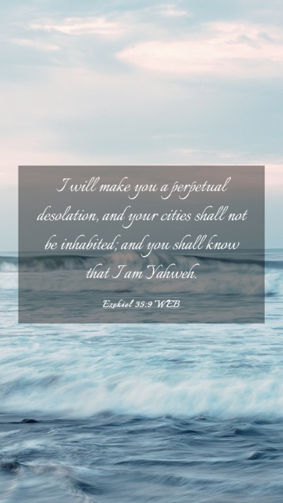 Picture 03 - Ezekiel 35:9 WEB Mobile Phone Wallpaper - I will make you a perpetual desolation, and your - Mobile Bible Verse Wallpaper