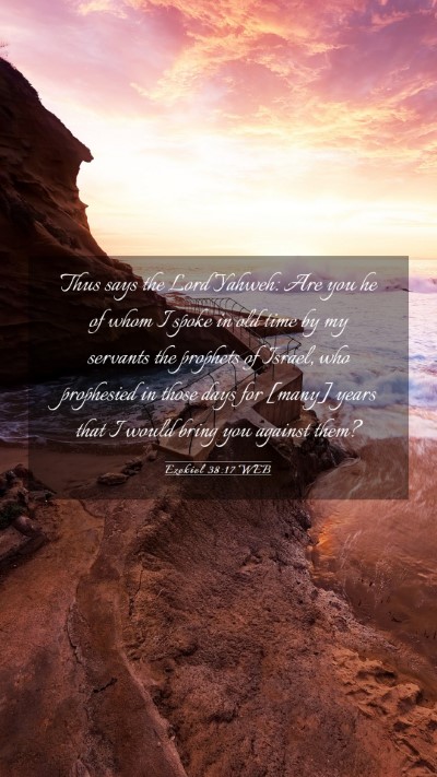 Picture 03 - Ezekiel 38:17 WEB Mobile Phone Wallpaper - Thus says the Lord Yahweh: Are you he of whom I - Mobile Bible Verse Wallpaper