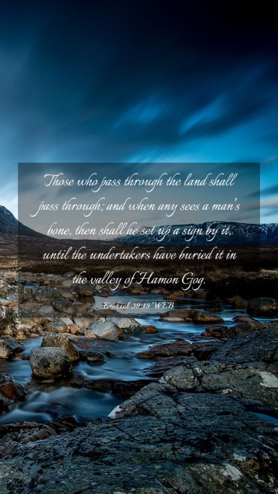 Picture 03 - Ezekiel 39:15 WEB Mobile Phone Wallpaper - Those who pass through the land shall pass - Mobile Bible Verse Wallpaper