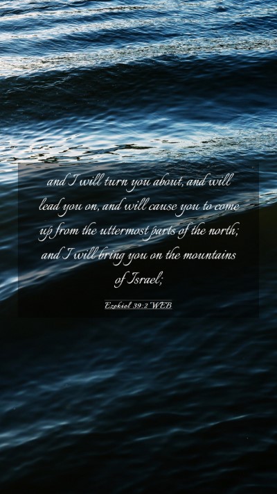 Picture 03 - Ezekiel 39:2 WEB Mobile Phone Wallpaper - and I will turn you about, and will lead you on, - Mobile Bible Verse Wallpaper