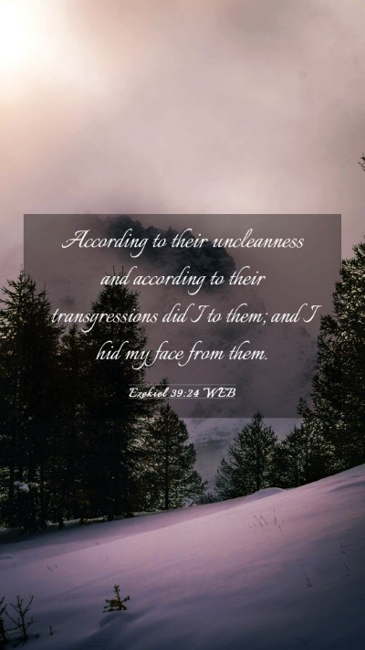 Picture 03 - Ezekiel 39:24 WEB Mobile Phone Wallpaper - According to their uncleanness and according to - Mobile Bible Verse Wallpaper