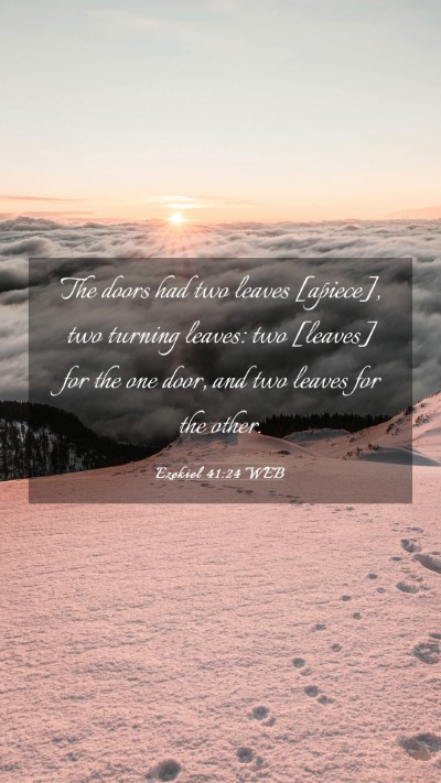 Picture 03 - Ezekiel 41:24 WEB Mobile Phone Wallpaper - The doors had two leaves [apiece], two turning - Mobile Bible Verse Wallpaper