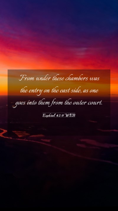 Picture 03 - Ezekiel 42:9 WEB Mobile Phone Wallpaper - From under these chambers was the entry on the - Mobile Bible Verse Wallpaper