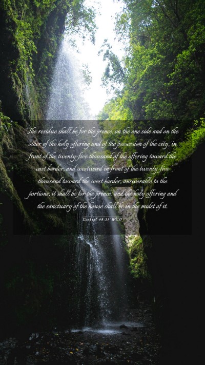 Picture 03 - Ezekiel 48:21 WEB Mobile Phone Wallpaper - The residue shall be for the prince, on the one - Mobile Bible Verse Wallpaper
