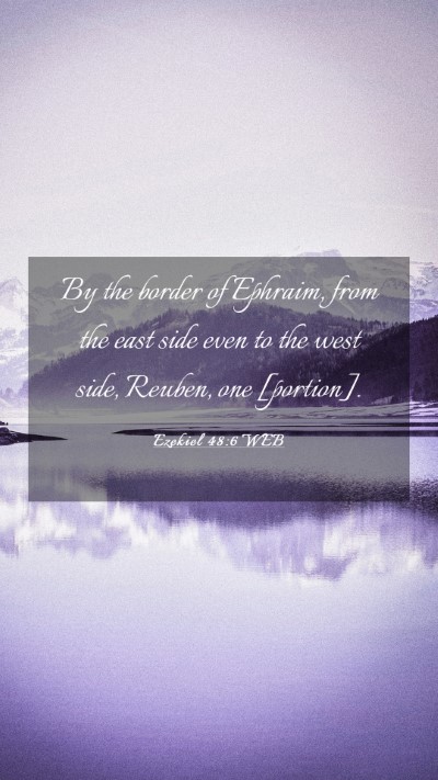 Picture 03 - Ezekiel 48:6 WEB Mobile Phone Wallpaper - By the border of Ephraim, from the east side even - Mobile Bible Verse Wallpaper