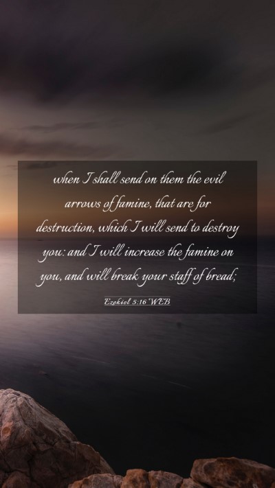 Picture 03 - Ezekiel 5:16 WEB Mobile Phone Wallpaper - when I shall send on them the evil arrows of - Mobile Bible Verse Wallpaper