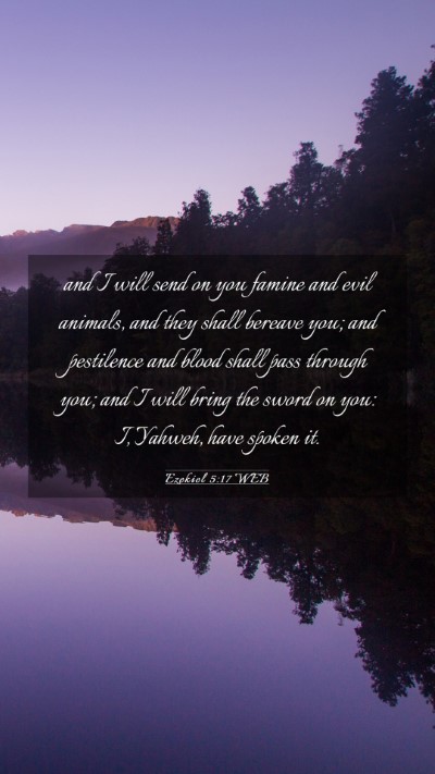 Picture 03 - Ezekiel 5:17 WEB Mobile Phone Wallpaper - and I will send on you famine and evil animals, - Mobile Bible Verse Wallpaper