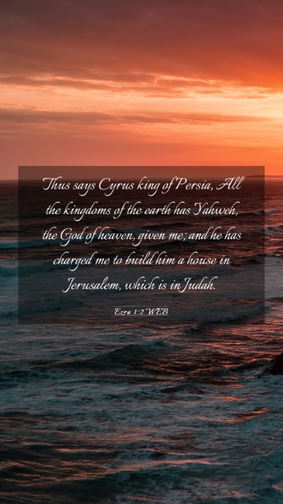 Picture 03 - Ezra 1:2 WEB Mobile Phone Wallpaper - Thus says Cyrus king of Persia, All the kingdoms - Mobile Bible Verse Wallpaper