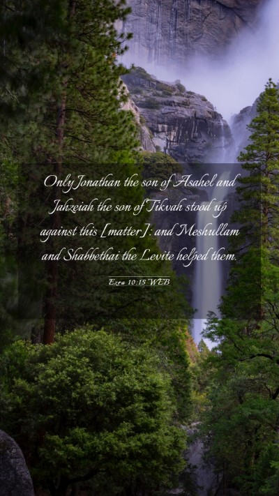 Picture 03 - Ezra 10:15 WEB Mobile Phone Wallpaper - Only Jonathan the son of Asahel and Jahzeiah the - Mobile Bible Verse Wallpaper