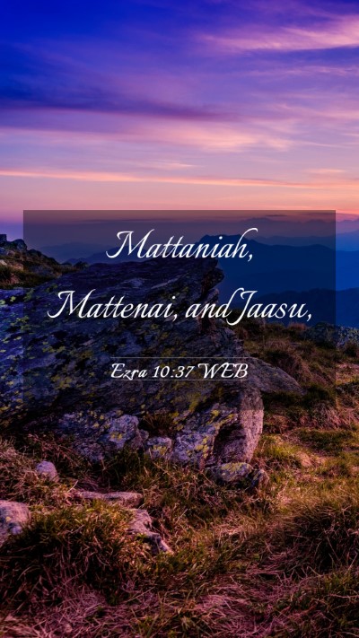 Picture 03 - Ezra 10:37 WEB Mobile Phone Wallpaper - Mattaniah, Mattenai, and - Mobile Bible Verse Wallpaper