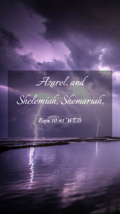 Picture 03 - Ezra 10:41 WEB Mobile Phone Wallpaper - Azarel, and Shelemiah, - Mobile Bible Verse Wallpaper