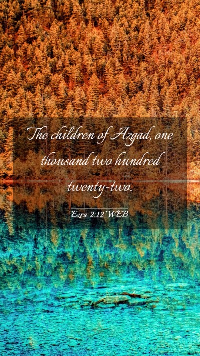 Picture 03 - Ezra 2:12 WEB Mobile Phone Wallpaper - The children of Azgad, one thousand two hundred - Mobile Bible Verse Wallpaper