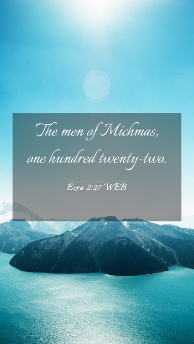 Picture 03 - Ezra 2:27 WEB Mobile Phone Wallpaper - The men of Michmas, one hundred - Mobile Bible Verse Wallpaper