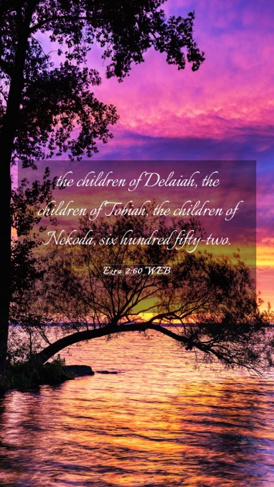 Picture 03 - Ezra 2:60 WEB Mobile Phone Wallpaper - the children of Delaiah, the children of Tobiah, - Mobile Bible Verse Wallpaper