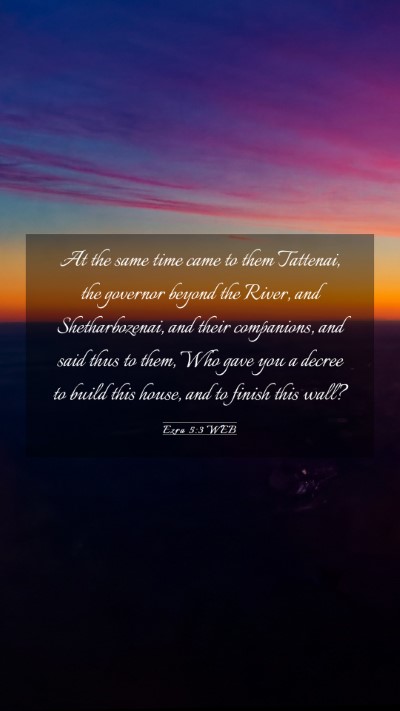 Picture 03 - Ezra 5:3 WEB Mobile Phone Wallpaper - At the same time came to them Tattenai, the - Mobile Bible Verse Wallpaper