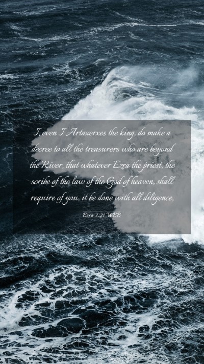 Picture 03 - Ezra 7:21 WEB Mobile Phone Wallpaper - I, even I Artaxerxes the king, do make a decree - Mobile Bible Verse Wallpaper