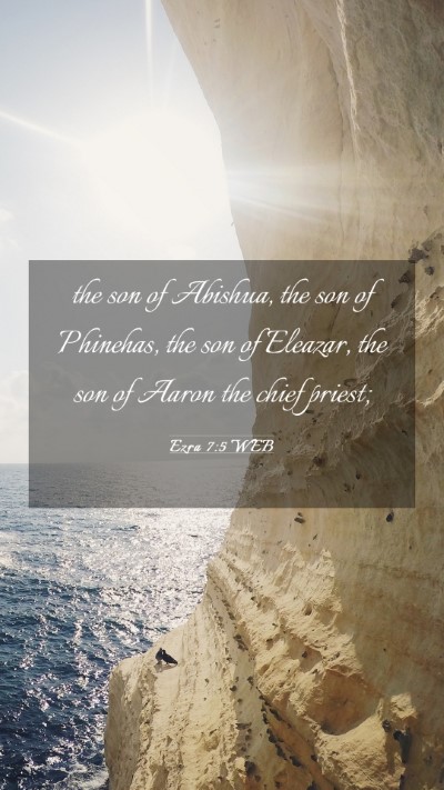 Picture 03 - Ezra 7:5 WEB Mobile Phone Wallpaper - the son of Abishua, the son of Phinehas, the son - Mobile Bible Verse Wallpaper
