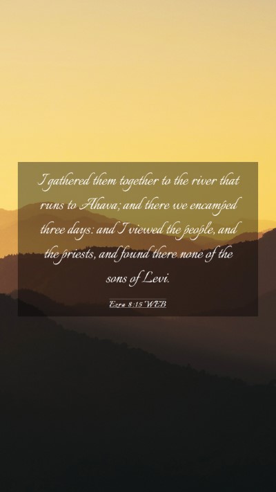 Picture 03 - Ezra 8:15 WEB Mobile Phone Wallpaper - I gathered them together to the river that runs - Mobile Bible Verse Wallpaper