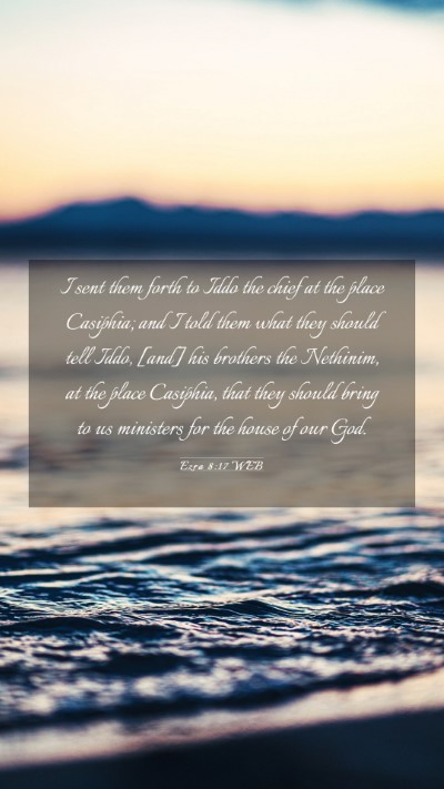 Picture 03 - Ezra 8:17 WEB Mobile Phone Wallpaper - I sent them forth to Iddo the chief at the place - Mobile Bible Verse Wallpaper