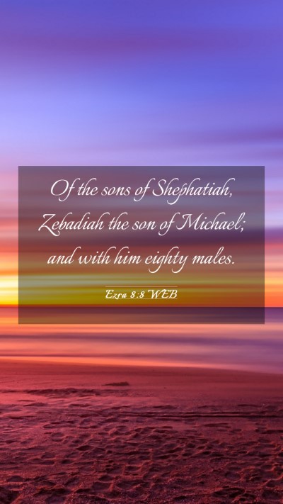 Picture 03 - Ezra 8:8 WEB Mobile Phone Wallpaper - Of the sons of Shephatiah, Zebadiah the son of - Mobile Bible Verse Wallpaper
