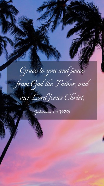 Picture 03 - Galatians 1:3 WEB Mobile Phone Wallpaper - Grace to you and peace from God the Father, and - Mobile Bible Verse Wallpaper