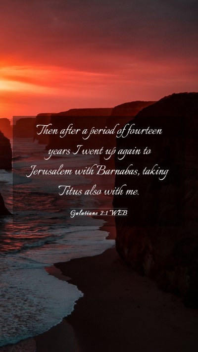 Picture 03 - Galatians 2:1 WEB Mobile Phone Wallpaper - Then after a period of fourteen years I went up - Mobile Bible Verse Wallpaper