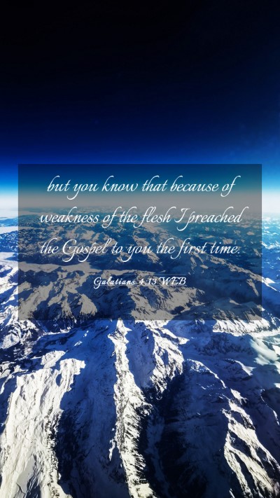 Picture 03 - Galatians 4:13 WEB Mobile Phone Wallpaper - but you know that because of weakness of the - Mobile Bible Verse Wallpaper