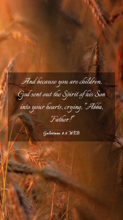 Picture 03 - Galatians 4:6 WEB Mobile Phone Wallpaper - And because you are children, God sent out the - Mobile Bible Verse Wallpaper