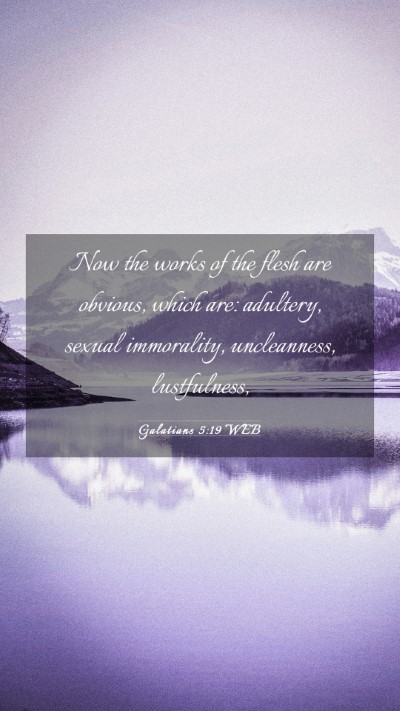 Picture 03 - Galatians 5:19 WEB Mobile Phone Wallpaper - Now the works of the flesh are obvious, which - Mobile Bible Verse Wallpaper