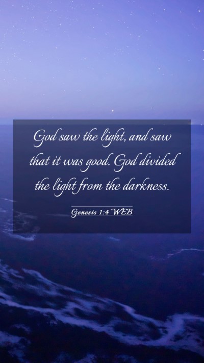 Picture 03 - Genesis 1:4 WEB Mobile Phone Wallpaper - God saw the light, and saw that it was good. God - Mobile Bible Verse Wallpaper