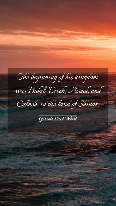 Picture 03 - Genesis 10:10 WEB Mobile Phone Wallpaper - The beginning of his kingdom was Babel, Erech, - Mobile Bible Verse Wallpaper