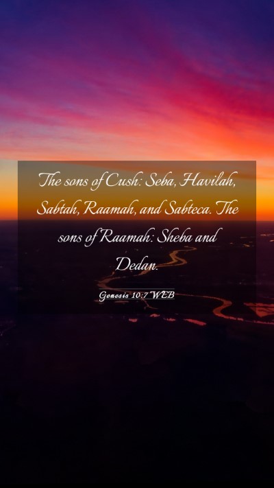 Picture 03 - Genesis 10:7 WEB Mobile Phone Wallpaper - The sons of Cush: Seba, Havilah, Sabtah, Raamah, - Mobile Bible Verse Wallpaper