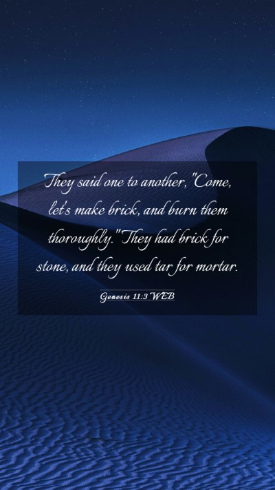 Picture 03 - Genesis 11:3 WEB Mobile Phone Wallpaper - They said one to another, 