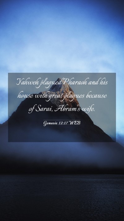 Picture 03 - Genesis 12:17 WEB Mobile Phone Wallpaper - Yahweh plagued Pharaoh and his house with great - Mobile Bible Verse Wallpaper