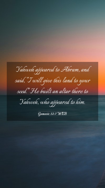 Picture 03 - Genesis 12:7 WEB Mobile Phone Wallpaper - Yahweh appeared to Abram, and said, 