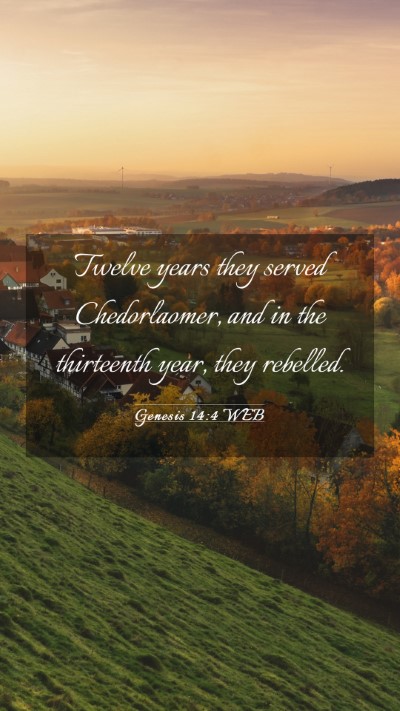 Picture 03 - Genesis 14:4 WEB Mobile Phone Wallpaper - Twelve years they served Chedorlaomer, and in the - Mobile Bible Verse Wallpaper
