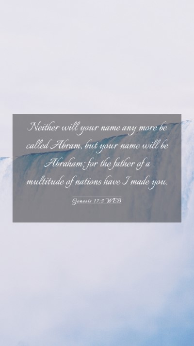 Picture 03 - Genesis 17:5 WEB Mobile Phone Wallpaper - Neither will your name any more be called Abram, - Mobile Bible Verse Wallpaper