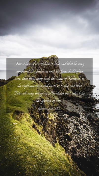 Picture 03 - Genesis 18:19 WEB Mobile Phone Wallpaper - For I have known him, to the end that he may - Mobile Bible Verse Wallpaper