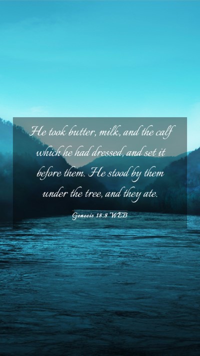 Picture 03 - Genesis 18:8 WEB Mobile Phone Wallpaper - He took butter, milk, and the calf which he had - Mobile Bible Verse Wallpaper